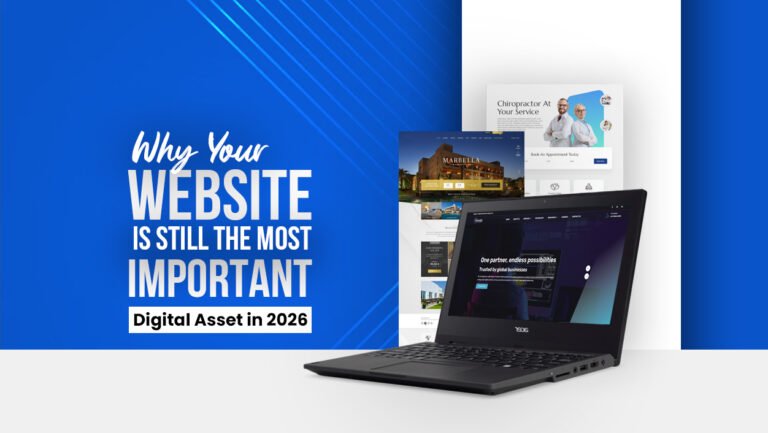 Why Your Website Is Still the Most Valuable Digital Asset in 2026