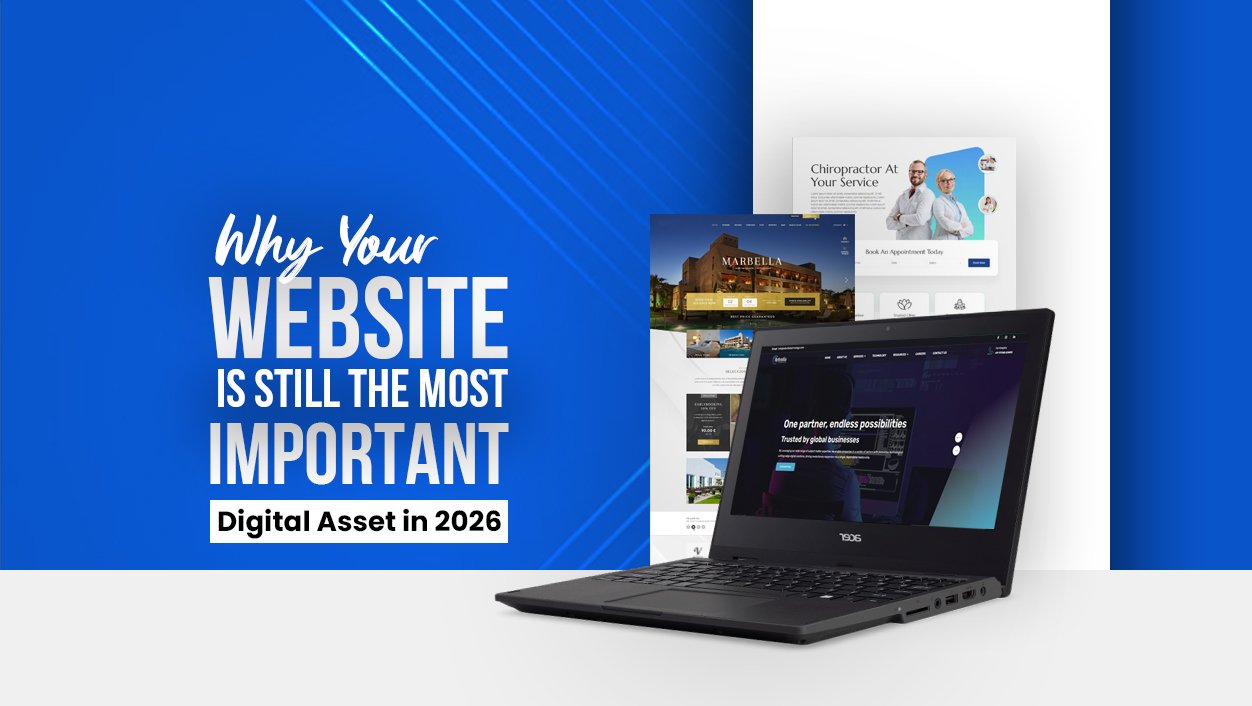 Why Your Website Is Still the Most Valuable Digital Asset in 2026